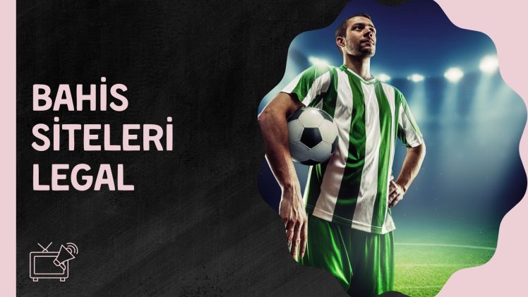 Bahis Siteleri Legal