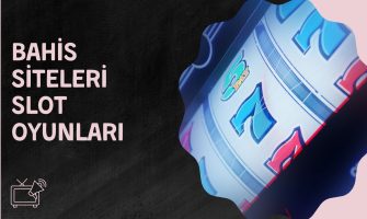 Bahis Siteleri Slot Oyunları